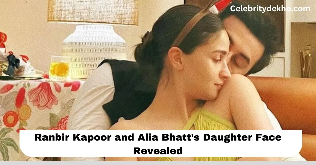 Ranbir Kapoor and Alia Bhatt Daughter Face Reveal