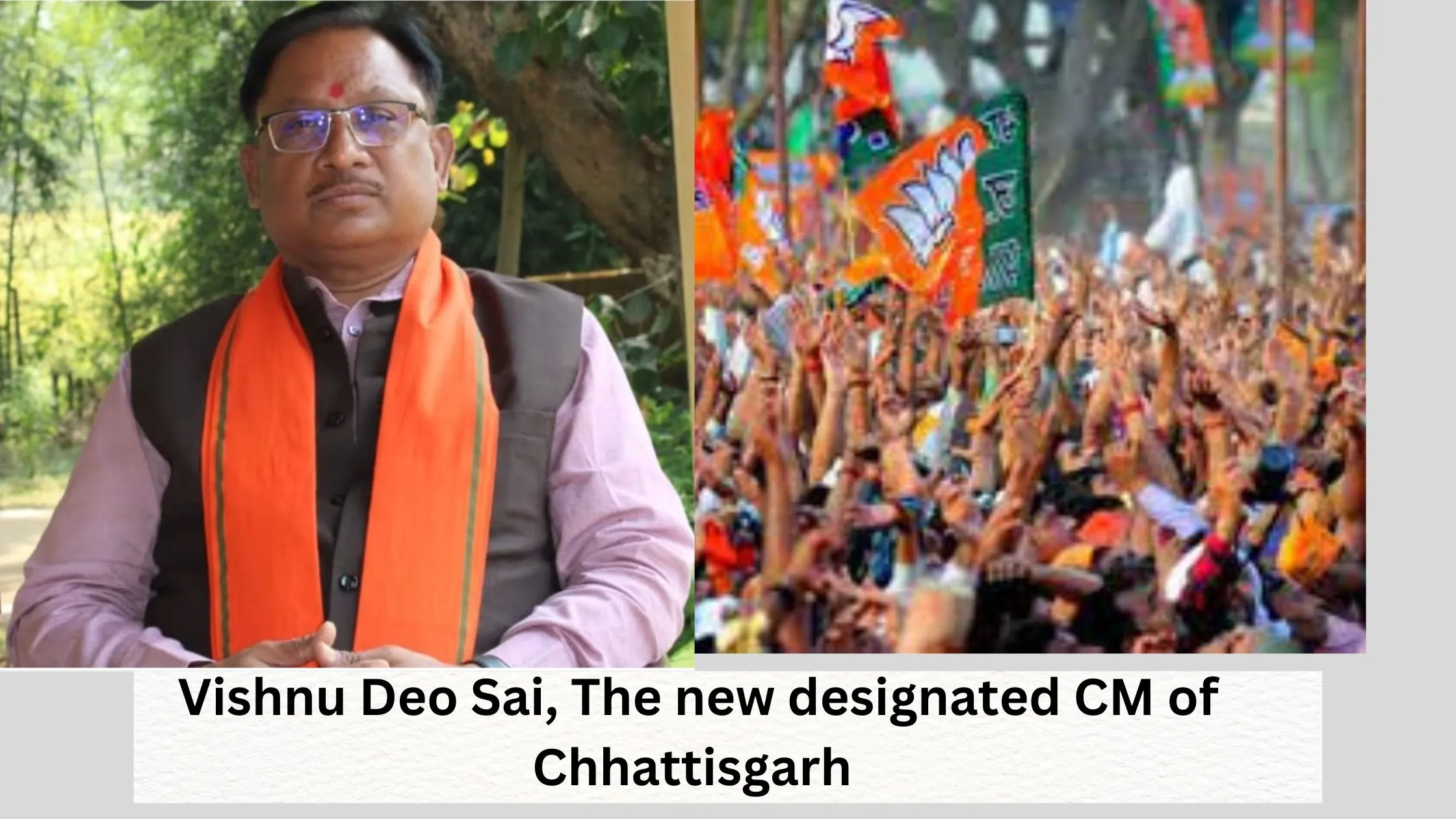 Know all about Vishnu Deo Sai, The new designated CM of Chhattisgarh 2023