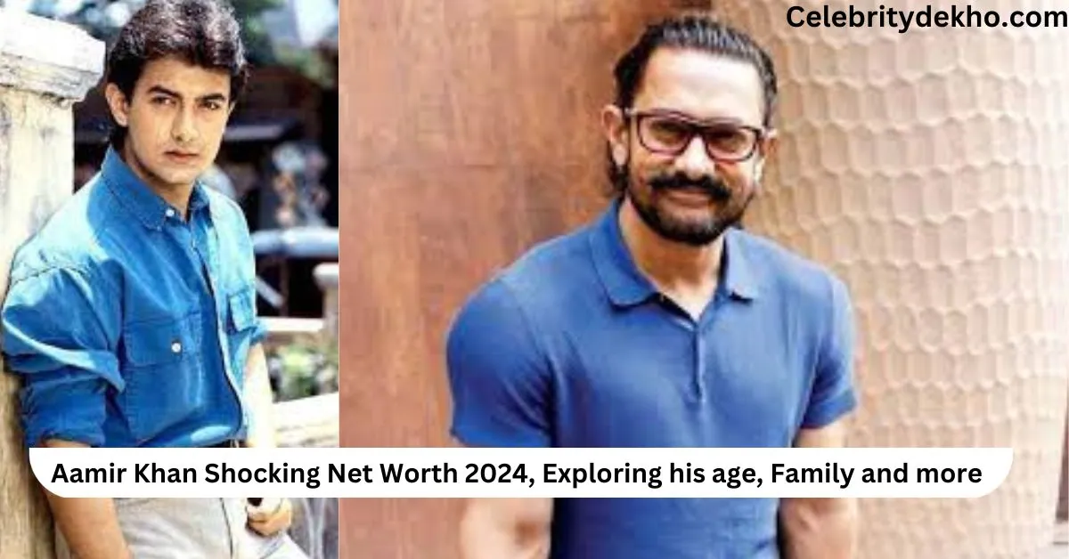 Aamir Khan Shocking Net Worth 2024, Exploring his age, Family and more